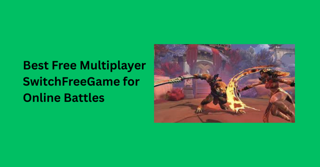 Best Free Multiplayer SwitchFreeGame for Online Battles