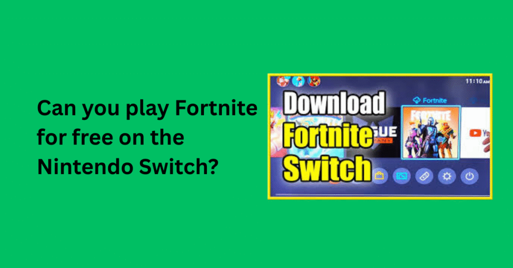 Can you play Fortnite for free on the Nintendo Switch