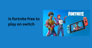 Is fortnite free to play on switch