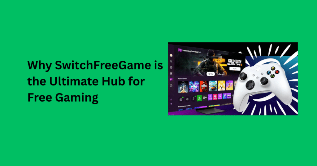 Why SwitchFreeGame is the Ultimate Hub for Free Gaming