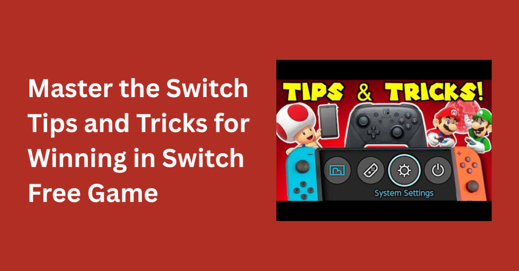 Master the Switch Tips and Tricks for Winning in Switch Free Game