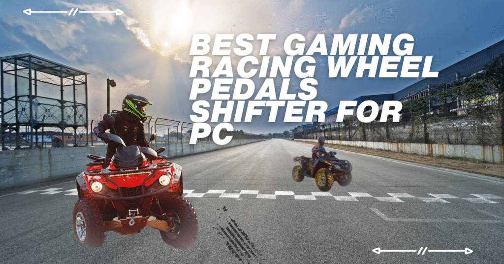 best gaming racing wheel pedals shifter for pc