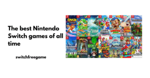 The best Nintendo Switch games of all time