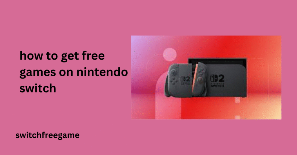 how to get free games on nintendo switch