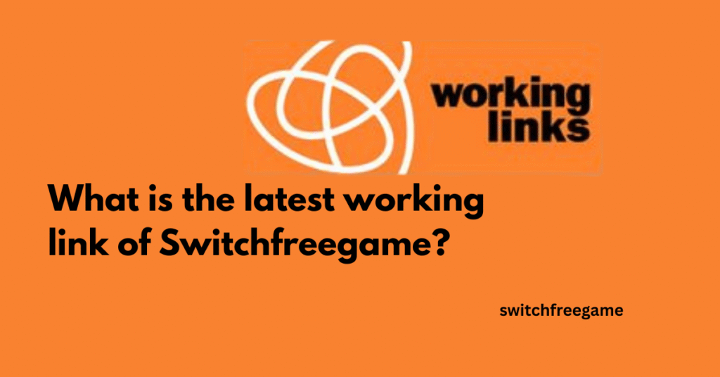 What is the latest working link of Switchfreegame